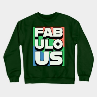 Fabulous with colorful background Crewneck Sweatshirt